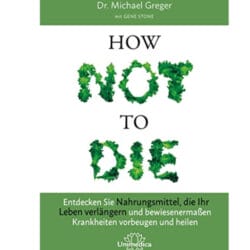 How Not to Die: Discover the Foods Scientifically Proven to Prevent and Reverse Disease 28