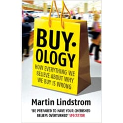 Buyology: Truth and Lies About Why We Buy and the New Science of Desire 27
