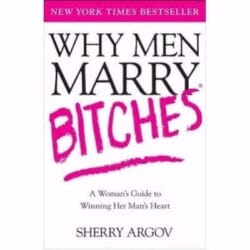 Why Men Marry Bitches