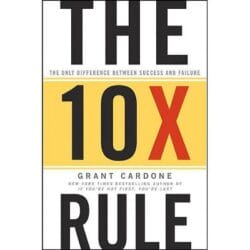 The 10x Rule: The Only Difference Between Success and Failure 2