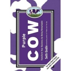 Purple Cow: Transform Your Business by Being Remarkable 19