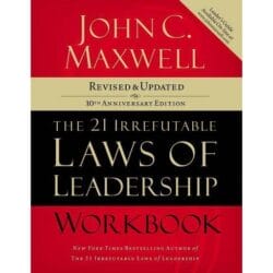 The 21 Irrefutable Laws of Leadership: Follow Them and People Will Follow You 6