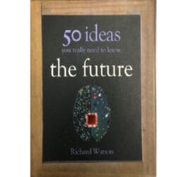 The Future: 50 big ideas really you need to know 8