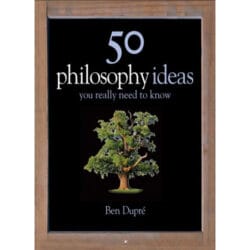 50 philosophy ideas really you need to know 25