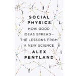 social physics how good ideas speard the lessons from a new science 2