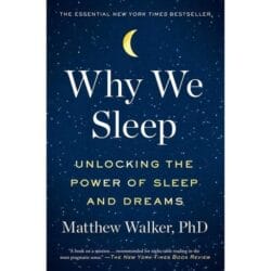 Why We Sleep: Unlocking the Power of Sleep and Dreams 3