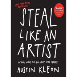 Steal Like an Artist: 10 Things Nobody Told You About Being Creative 34