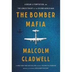 The Bomber Mafia: A Dream, a Temptation, and the Longest Night of the Second World War 16