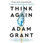 Think Again: The Power of Knowing What You Don't Know 1