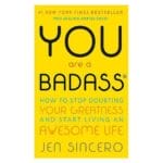 You Are a Badass: How to Stop Doubting Your Greatness and Start Living an Awesome Life 2