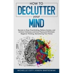 HOW TO DECLUTTER YOUR MIND 26