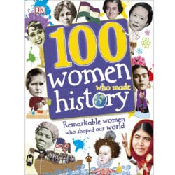 100 Women Who Made History : Remarkable Women Who Shaped Our World 23